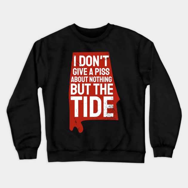 I Don't Give A Piss About Nothing But The Tide Crewneck Sweatshirt by TikaNysden